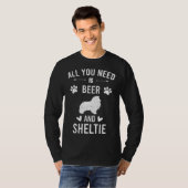 All You Need Is Beer And Sheltie Dog Tシャツ (正面フル)