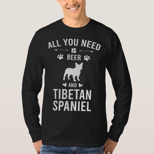 All You Need Is Beer And Tibetan Spaniel Dog Tシャツ (正面)