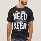 All You Need Is Beer Funny Brew Beer Drinking Love Tシャツ (正面)