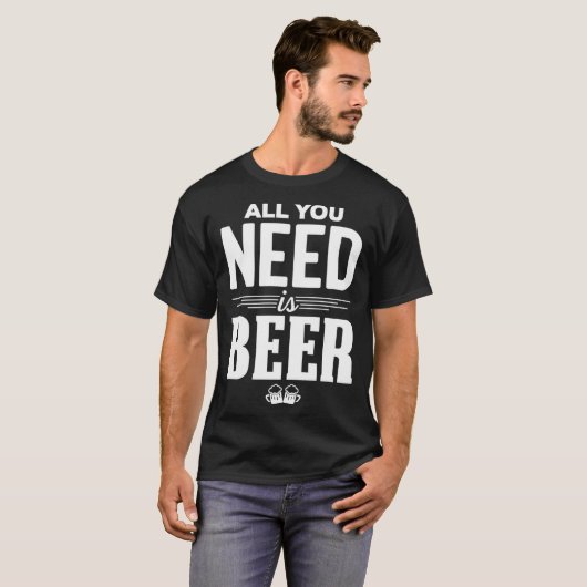 All You Need Is Beer Funny Brew Beer Drinking Love Tシャツ (正面フル)