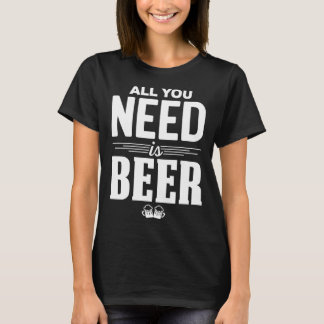 All You Need Is Beer Funny Brew Beer Drinking Love Tシャツ