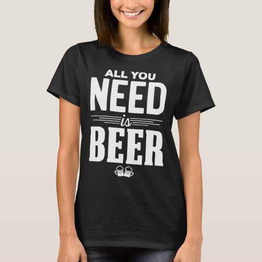 All You Need Is Beer Funny Brew Beer Drinking Love Tシャツ (正面)