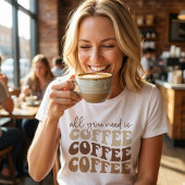 All you need is coffee.  tシャツ