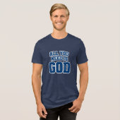 All you need is God トライブレンドTシャツ (正面全面)