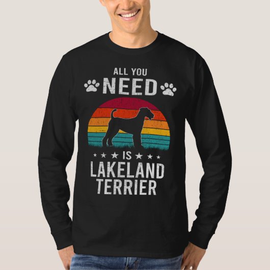 All You Need is Lakeland Terrier Dog Tシャツ (正面)