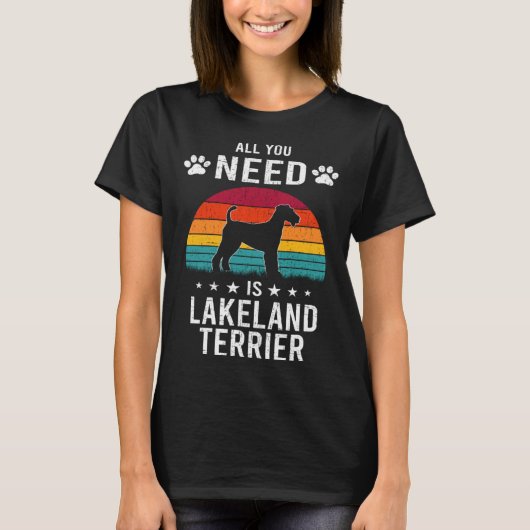 All You Need is Lakeland Terrier Dog Tシャツ (正面)