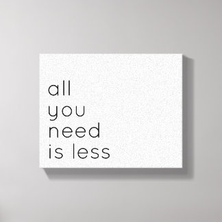All you need is less キャンバスプリント