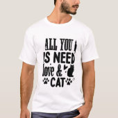 All You Need Is Love & a Cat – Cute Whimsical Cat  Tシャツ (正面)