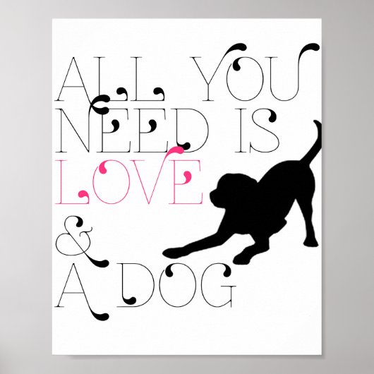「All You Need is Love & A Dog」 8x10プリント ポスター (正面)