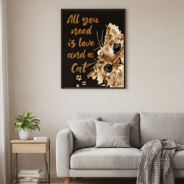 All You Need is Love and a Cat Wall Art ポスター