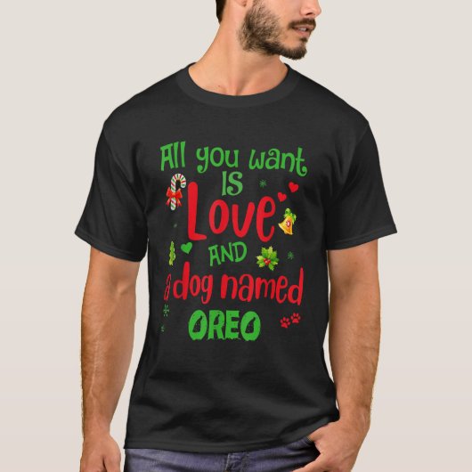 All you need is love and a dog named Oreo christma Tシャツ (正面)