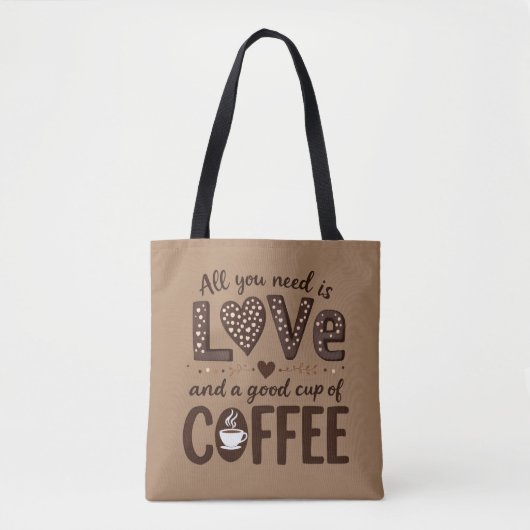 All you need is love and a good cup of coffee.  トートバッグ (正面)