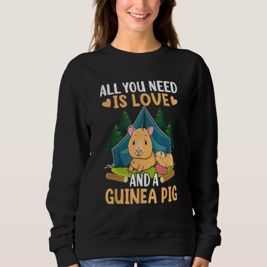 All You Need Is Love And A Guinea Pig スウェットシャツ (正面)