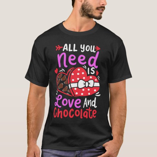 All You Need Is Love And Chocolate Valentine's Day Tシャツ (正面)