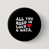 All You Need Is Love And Data Funny Valentine Data 缶バッジ (正面)
