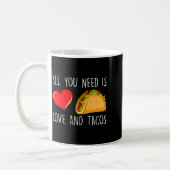 All You Need Is Love And Tacos Valentines Day Ta コーヒーマグカップ (左)