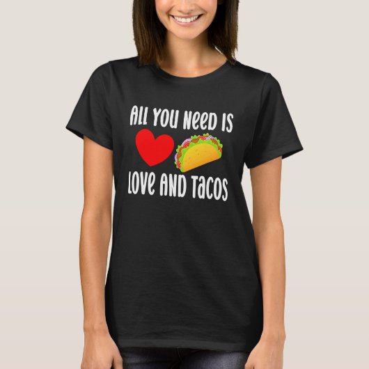 All You Need Is Love And Tacos  Valentine's Day Ta Tシャツ (正面)