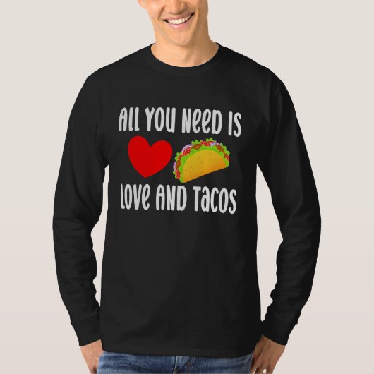 All You Need Is Love And Tacos  Valentine's Day Ta Tシャツ (正面)