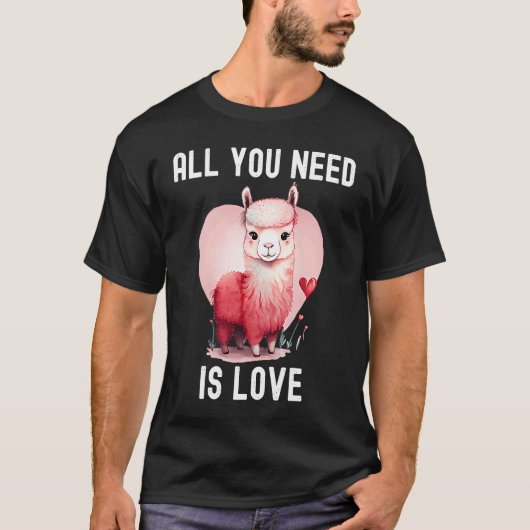 All you need is love with heart Llama Valentine's  Tシャツ (正面)