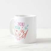 All You Need is Loved – Inspirational Mug with Hea コーヒーマグカップ (正面左)