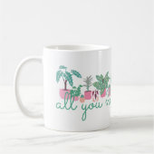 All You Need Is Plants Cute Coffee Mug コーヒーマグカップ (左)