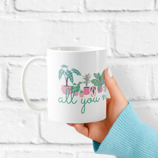 All You Need Is Plants Cute Coffee Mug コーヒーマグカップ