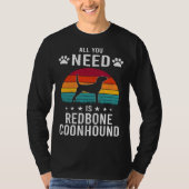 All You Need is Redbone Coonhound Dog Tシャツ (正面)