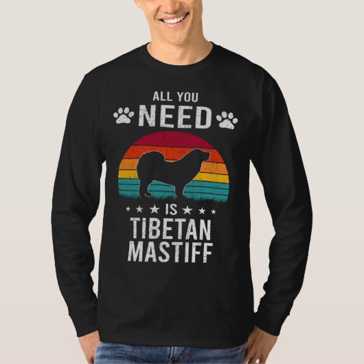 All You Need is Tibetan Mastiff Dog Tシャツ (正面)