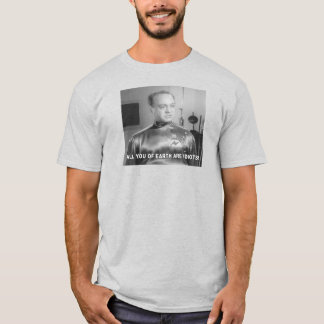 All You Of Earth Are Idiots Tシャツ