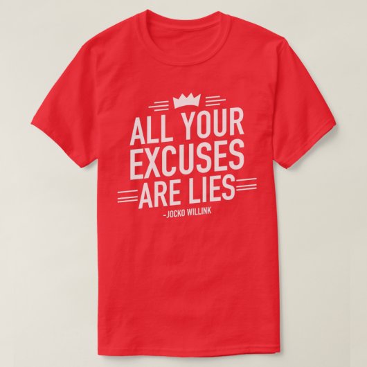 All Your Excuses Are Lies Motivational Quote 2 Tシャツ (デザイン正面)