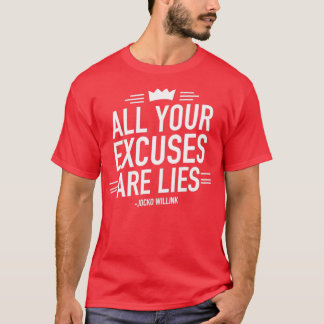 All Your Excuses Are Lies Motivational Quote 2 Tシャツ