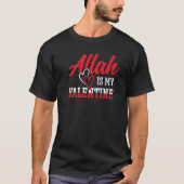 Allah is my Valentine  Valentines Day Tシャツ (正面)