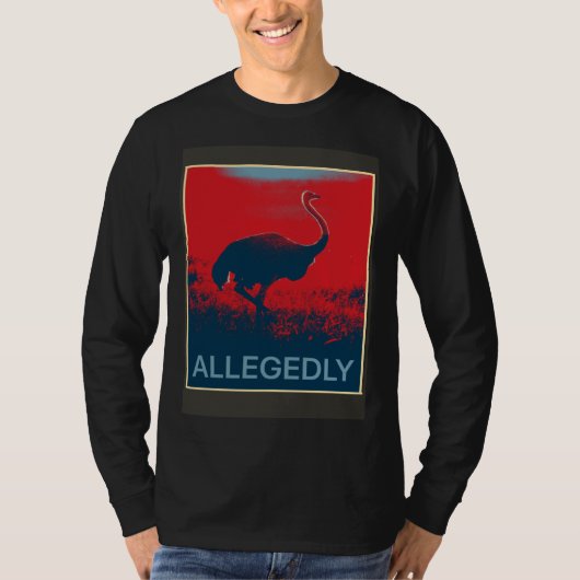 Allegedly Ostrich   Flightless Bird Tシャツ (正面)