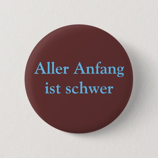 Aller Anfang istのschwer 缶バッジ (正面)