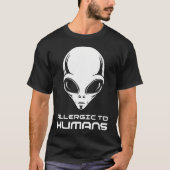 Allergic To Humans Alien Introvert Extraterrestria Tシャツ (正面)