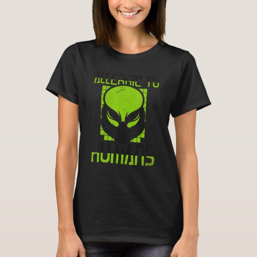 Allergic To Humans Ufo Conspiracy Alien Tシャツ (正面)