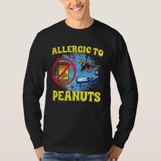 Allergic To Peanuts Weird Silly Oddly Specific Jok Tシャツ (正面)