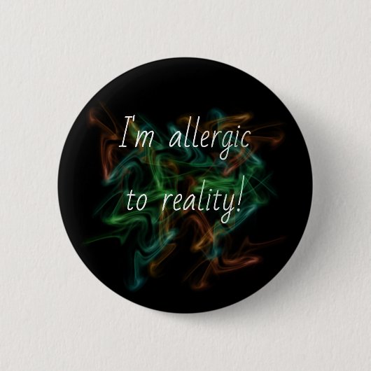 'Allergic to reality' pin/ 缶バッジ (正面)