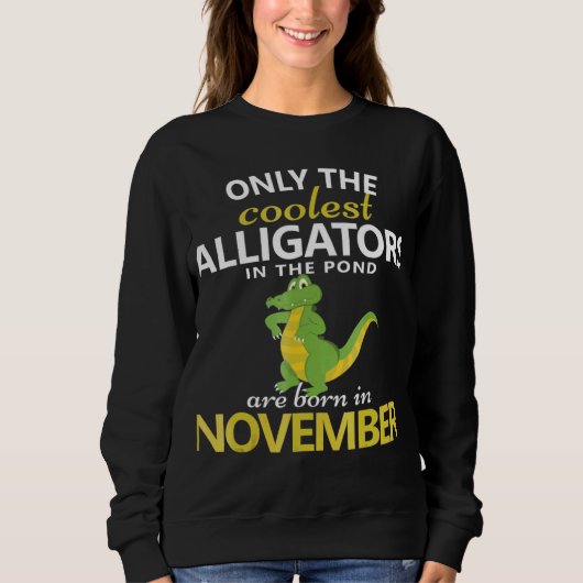 Alligator November Birthday Birthday Party Outfit スウェットシャツ (正面)
