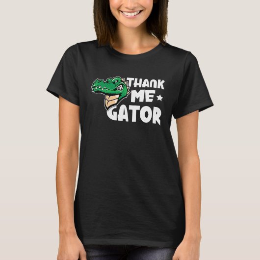 Alligator Thank Me Gator Tシャツ (正面)