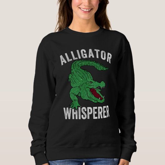 Alligator Whisperer Gator Crocodile Zoo Animal スウェットシャツ (正面)