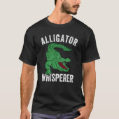 Alligator Whisperer Gator Crocodile Zoo Animal Tシャツ (正面)