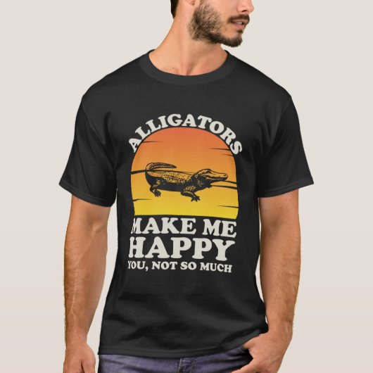 Alligators Make Me Happy Alligator Clothes Alligat Tシャツ (正面)