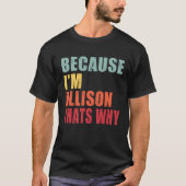 Allison I m Everyone is Talking About Allison Tシャツ (正面)