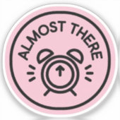 Almost There Alarm Clock to Keep Going Almost シール (正面)