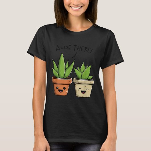 Aloe There Funny Succulent Plant Lover  Tシャツ (正面)