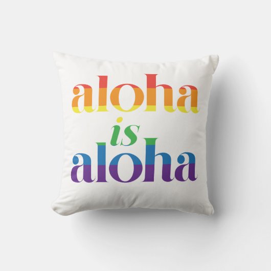 Aloha Is Aloha Rainbow Pride Hawaii クッション (正面)