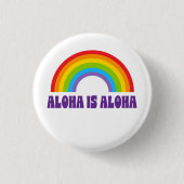 Aloha Is Aloha Rainbow Pride Hawaii 缶バッジ (正面)