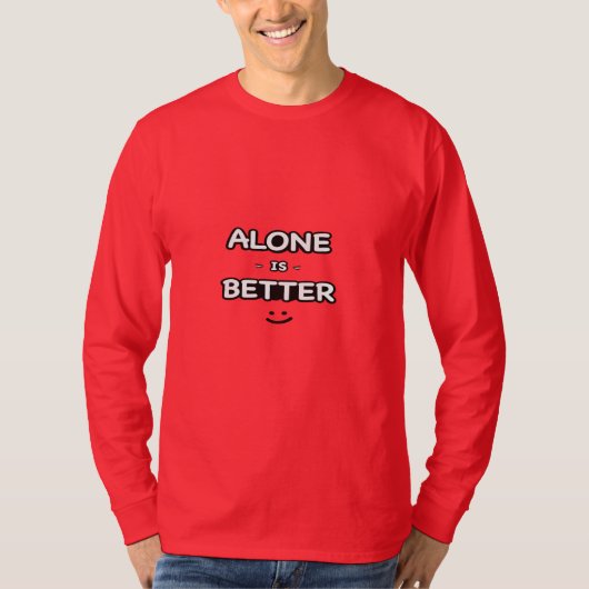 Alone Is Better Men's Long Sleeve Shirt  Tシャツ (正面)