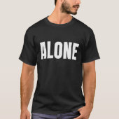 Alone Statement Typography Design Tシャツ (正面)